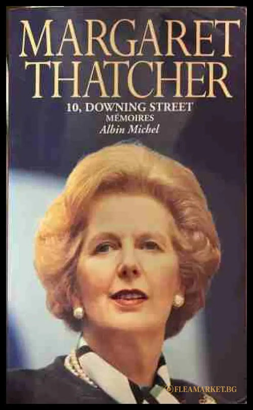 10, Downing Street: Mémoires - Margaret Thatcher