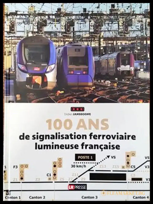 100 Ans de signalisation ferroviaire lumineuse francaise - Книги