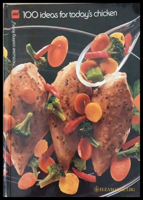 100 Ideas for Today’s Chicken (241109261526) - Колектив - Книга