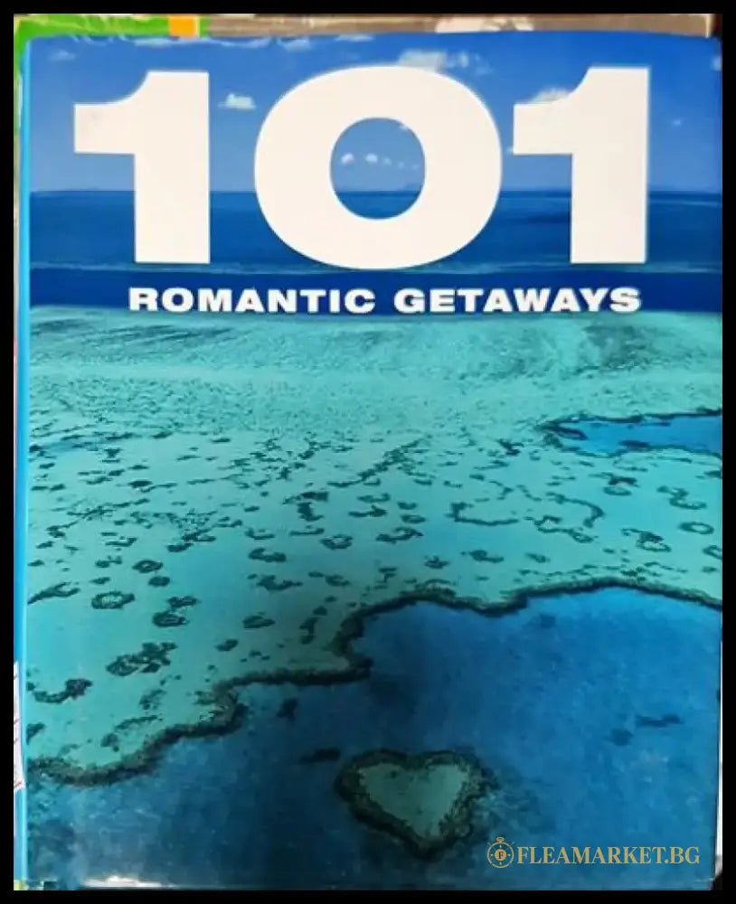 101 Romantic Getaways - Книги