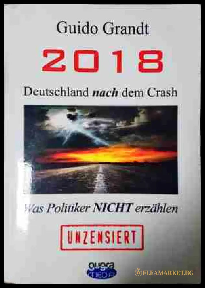 2018 - Deutschland nach dem Crash - Guido Grandt
