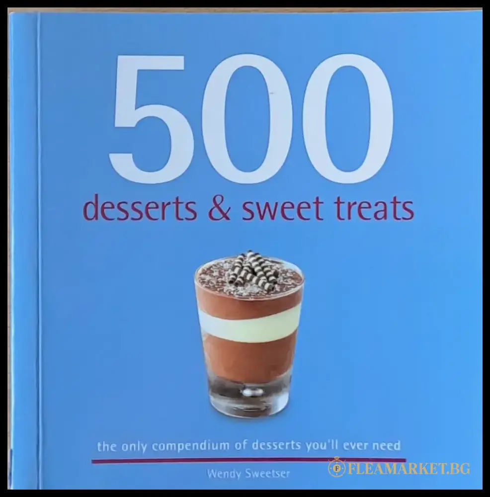 500 desserts and sweet treats - Книги