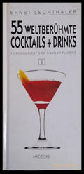 55 Weltberuhmte Cocktails + Drinks - Книги