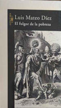 El fulgor de la pobreza (402810261756) - Luis Mateo Díez