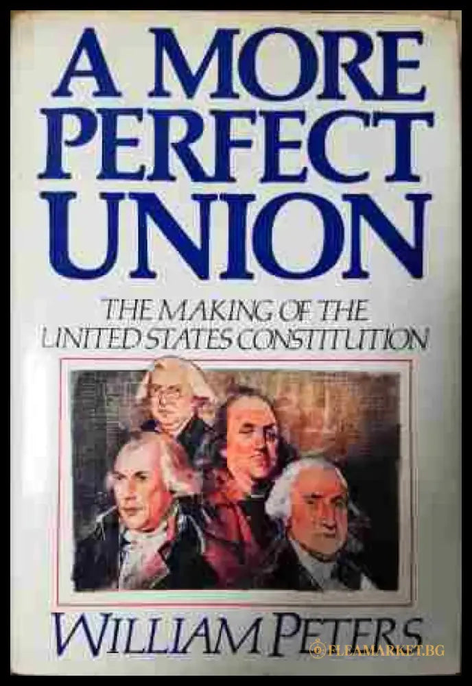 A More Perfect Union: The Making of the United States Constitution (3766) - Книга
