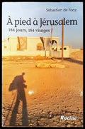 A pied a Jerusalem. 184 jours 184 visages - Книги