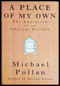 A Place of My Own: The Education of an Amateur Builder (332506261545) - Michael Pollan - Книга