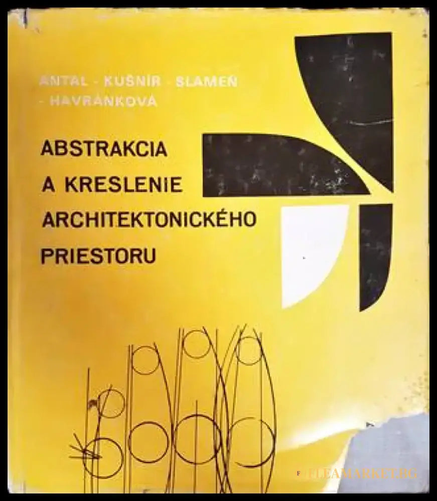 Abstrakcia A Kreslenie Architektonickeho Priestoru - Книги