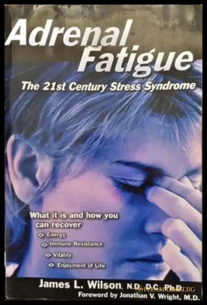 Adrenal Fatigue: The 21st Century Stress Syndrome - Книга