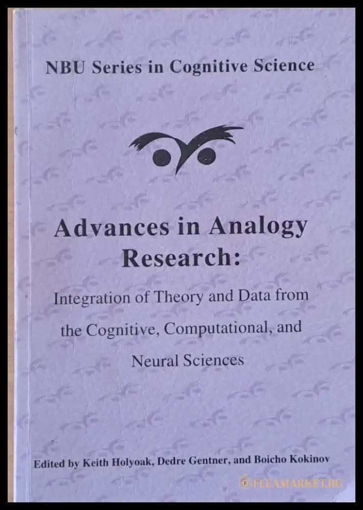 Advances in Analogy Research: Integration of Theory and Data from the Cognitive and Neural Sciences - Книги