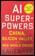 AI Superpowers - Kai-Fu Lee