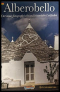 Alberobello: Der neue, fotographische und historische Leitfaden, AGA Editrice, 2015