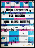 Alejo Carpentier ese musico que llevo dentro. Tom 1-3 - Книга
