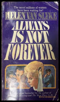 Always Is Not Forever - Helen Van Slyke