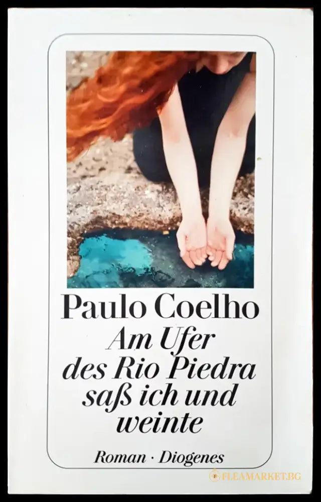 Am ufer des rio piedra sab ich und weinte - Книги