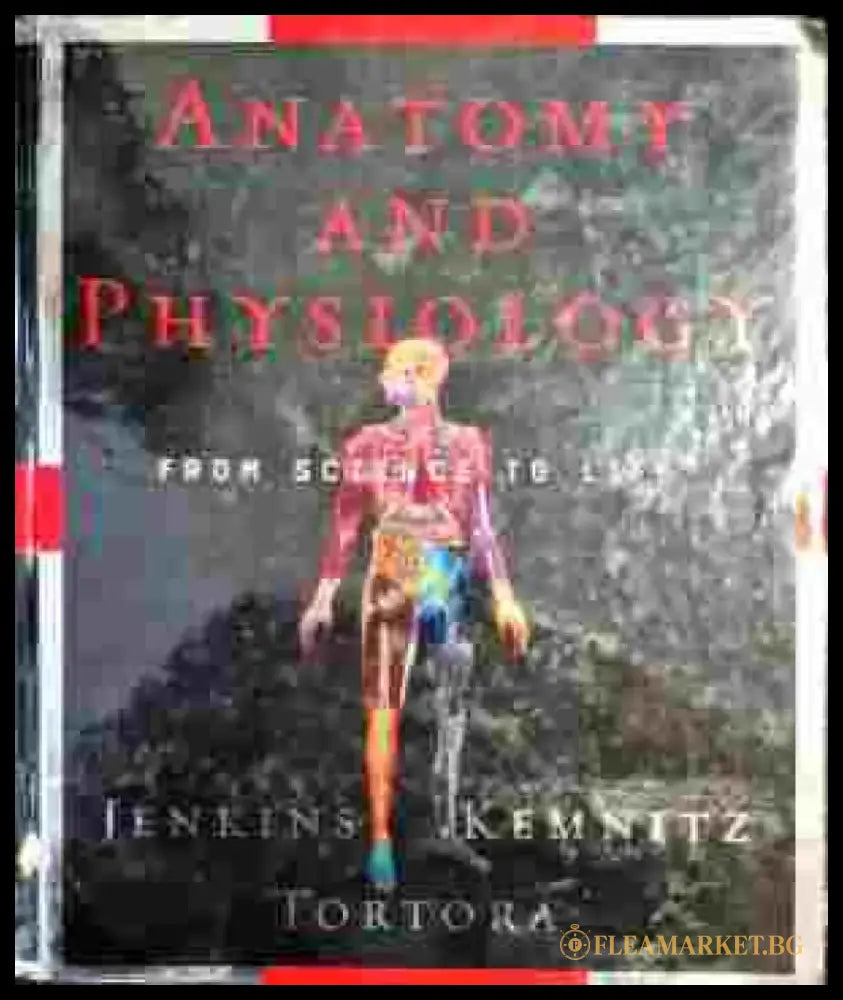 Anatomy and physiology. From science to life - Книги
