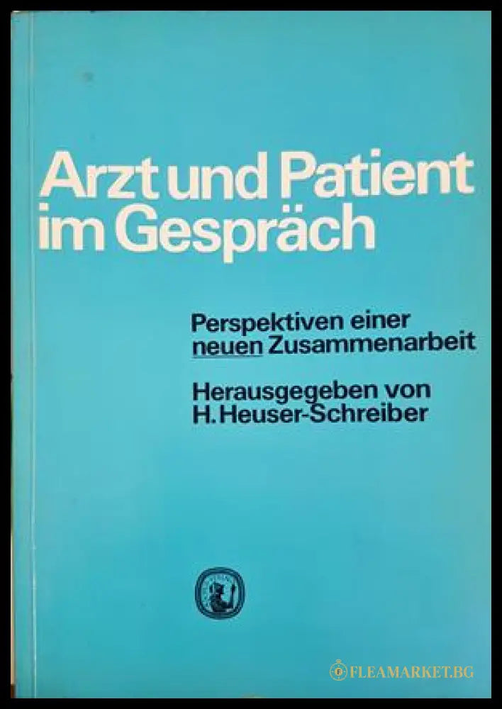 Arzt und Patient im Gespräch - H. Heuser-Schreiber