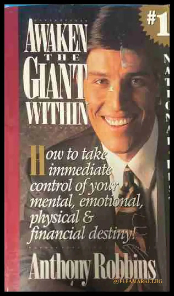 Awaken the Giant Within: How to Take Immediate Control of Your Mental Emotional Physical and Financial Destiny!
