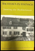 Bachhaus zu eisenach. Sammlung alter Musikinstrumente - Книги