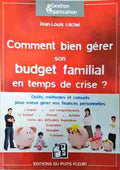 Comment bien gérer son budget familial en temps de crise? (350108261700) - Jean-Louis Michel
