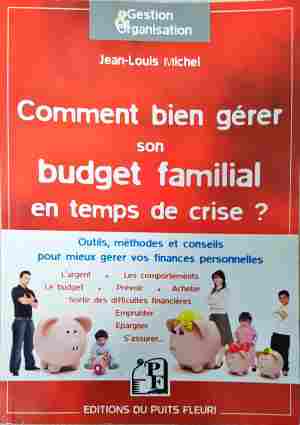 Comment bien gérer son budget familial en temps de crise? (350108261700) - Jean-Louis Michel