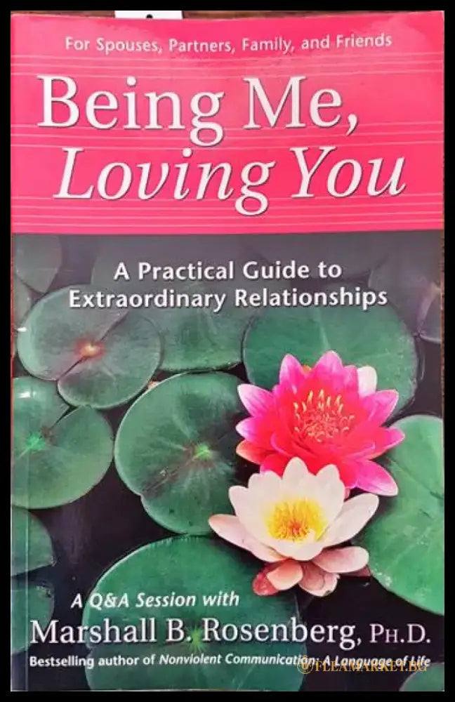 Being me loving you. A practical guide to extraordinary relationships - Книги