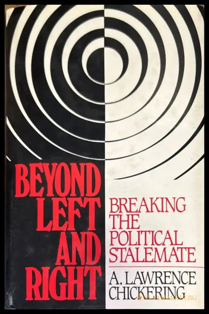 Beyond Left and Right: Breaking the Political Stalemate - Книги