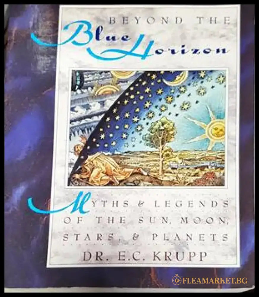 Beyond the Blue Horizon: Myths and Legends of the Sun Moon Stars and Planets - Книги