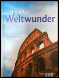 Bildatlas Weltwunder (242207261539) - Matthias Vogt - Книга