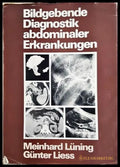 Bildgebende Diagnostik abdominaler Erkrankungen - Lüning, Liess