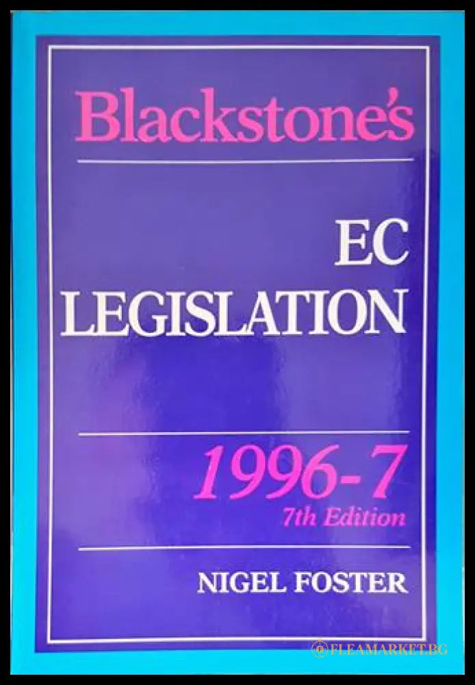 Blackstone's EC Legislation - Nigel Foster