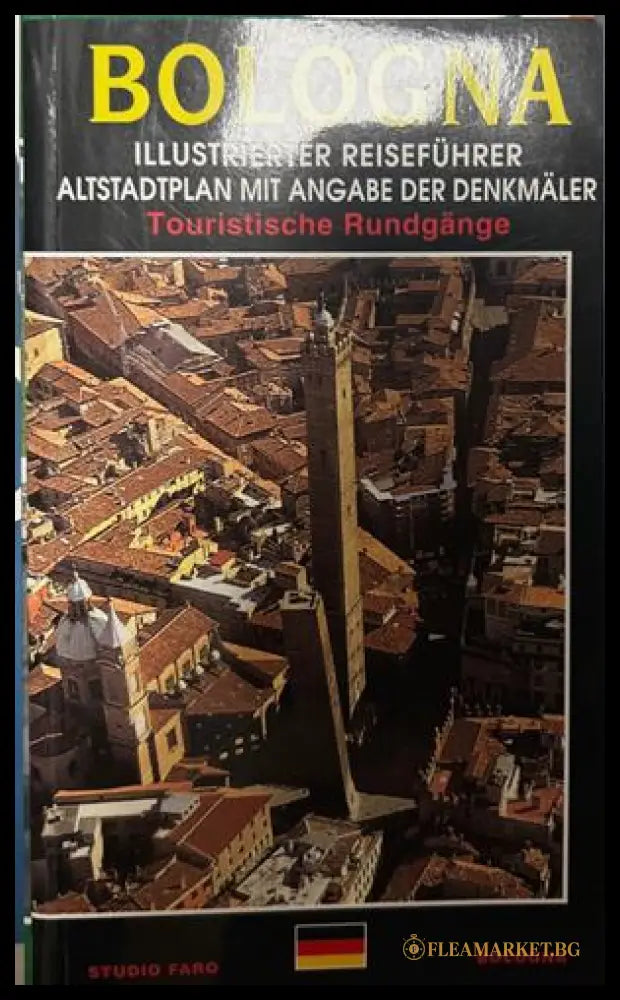 Bologna: Illustrierter Reiseführer, Studio Faro, 2000
