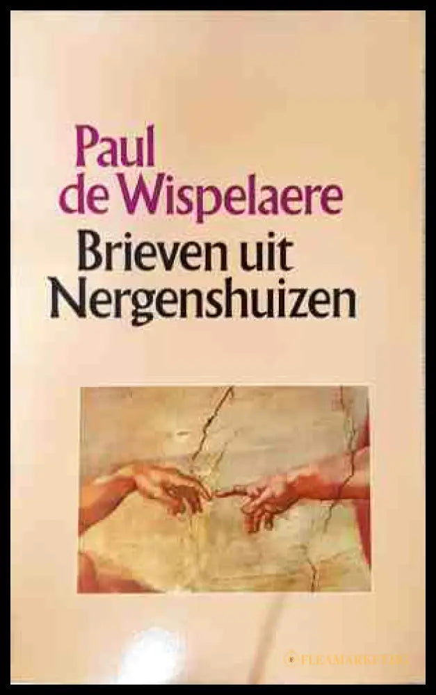 Brieven uit Nergenshuizen - Paul de Wispelaere