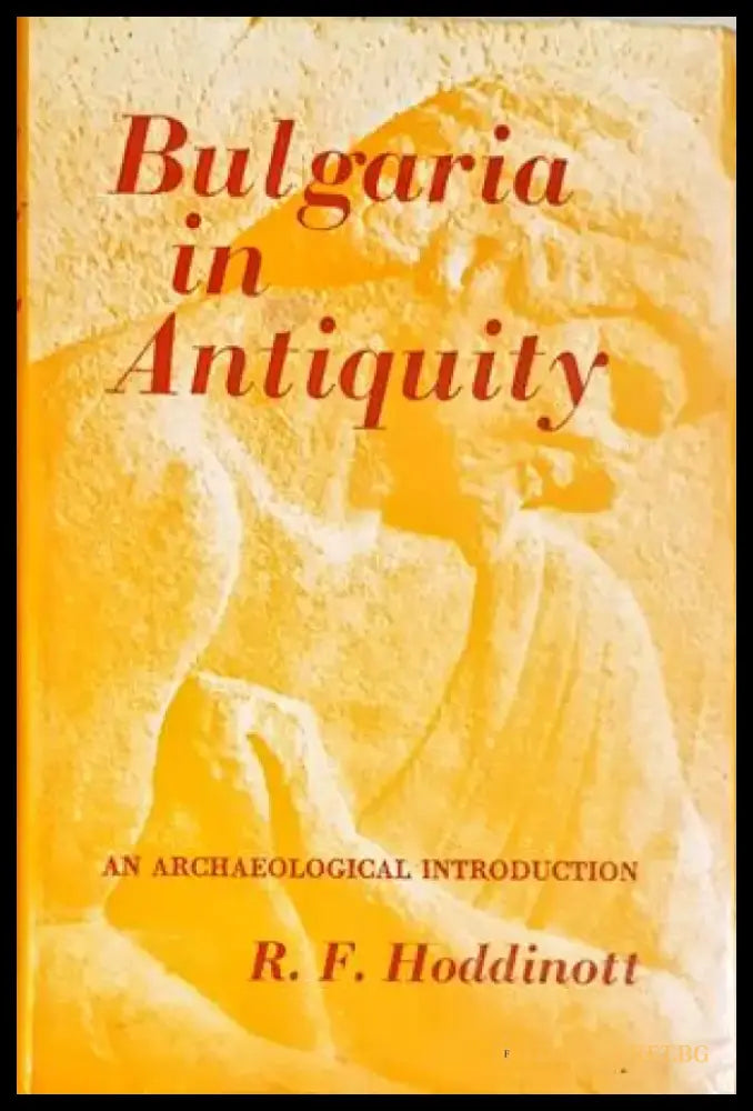 Bulgaria in Antiquity - R. F. Hoddinott (268) - Книга