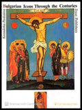 Bulgarian Icons Through the Centuries (827) - Книга