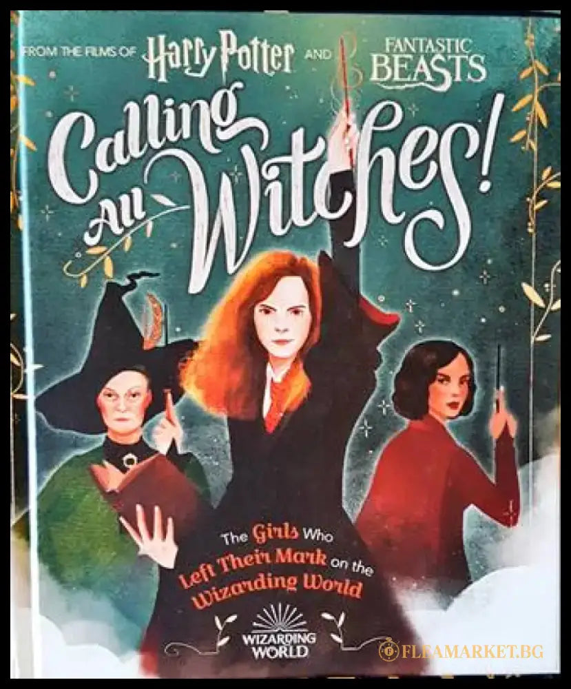Calling All Witches The Girls Who Left Their Mark on the Wizarding World - Книги