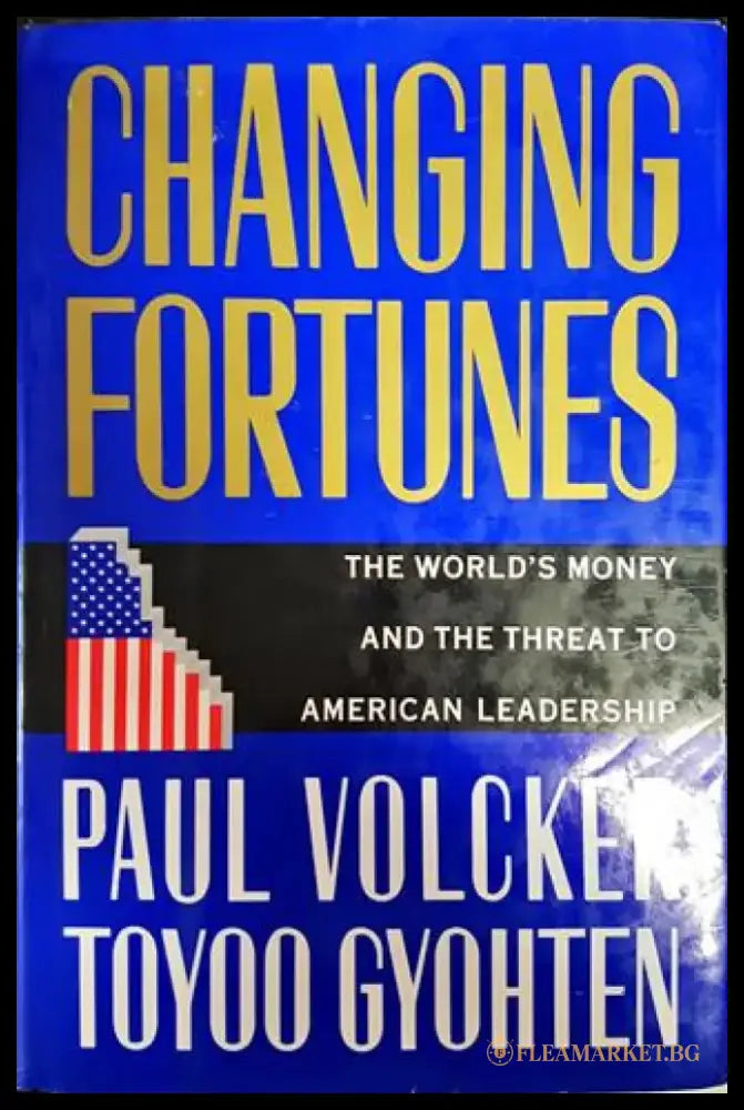 Changing Fortunes: The World’s Money and the Threat to American Leadership - Книги