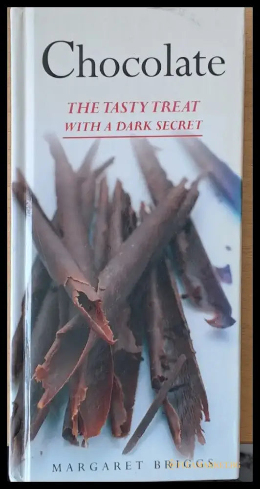 Chocolate - The tasty treat with a dark secret - Книги