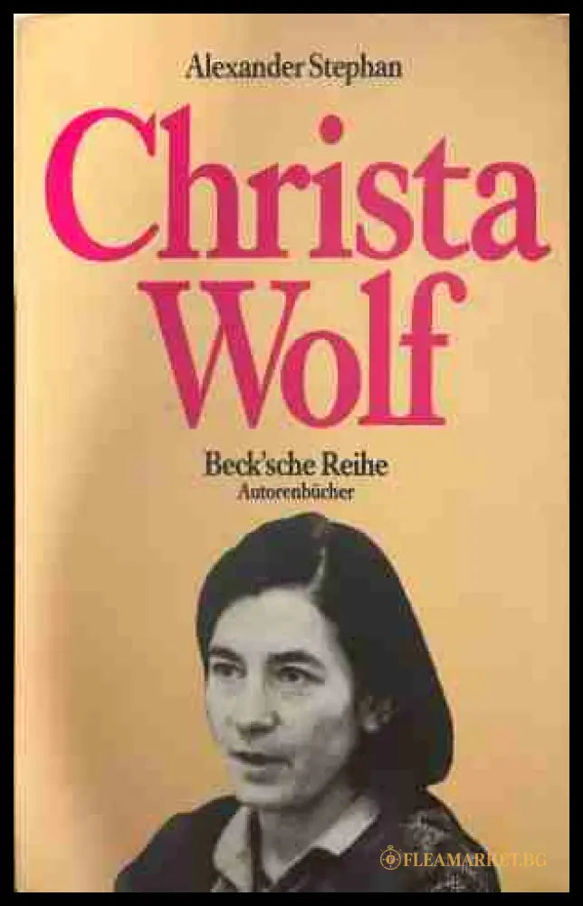 Christa Wolf - Alexander Stephan