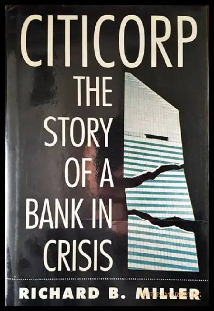 Citicorp: The Story of a Bank in Crisis - Книги