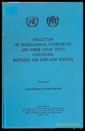 Collection of International Instruments and Other Legal Texts Concerning Refugees and Displaced Persons Volume I and II