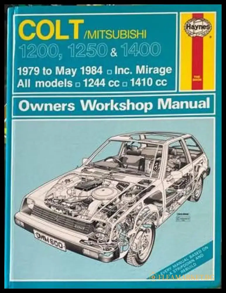 Colt / Mitsubishi 1200 1250 & 1400 1979 to May 1984. Inc. Mirage All models Owners Workshop Manual - Книги