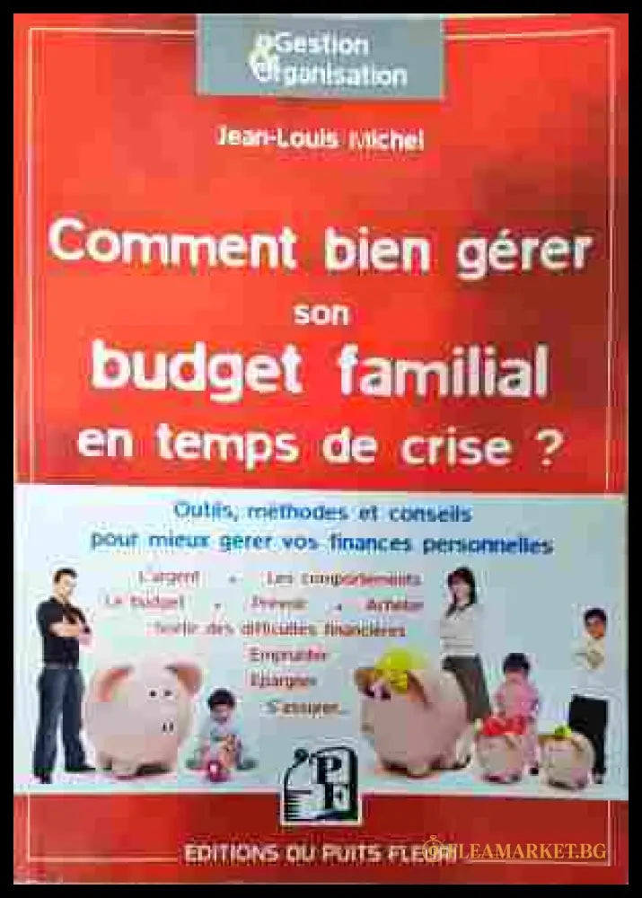 Comment bien gérer son budget familial en temps de crise? (350108261700) - Jean-Louis Michel - Книга