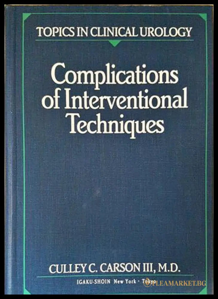 Complications of Interventional Techniques (240606261213) - Culley C. Carson III M.D. - Книга