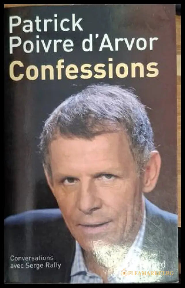 Confessions - Patrick Poivre d'Arvor