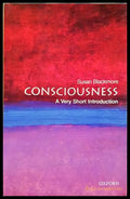 Consciousness: A Very Short Introduction — Susan Blackmore