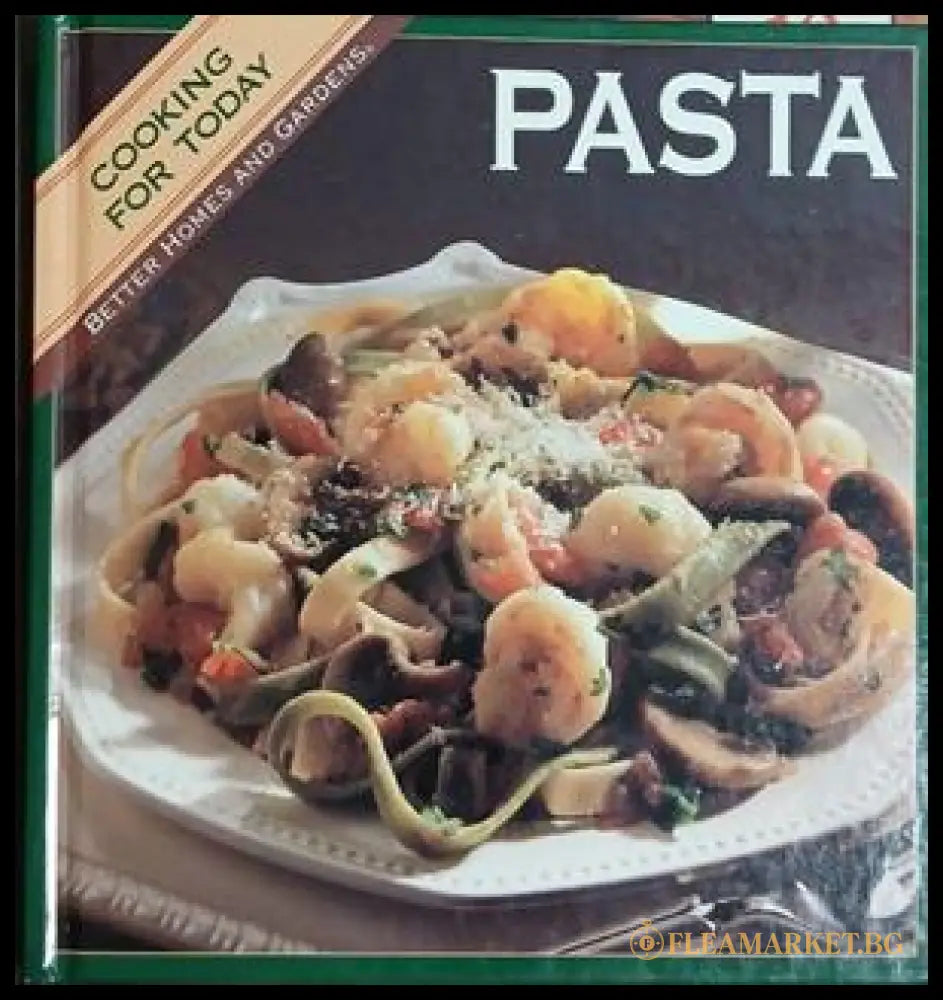 Cooking for Today: Pasta - Meredith Corporation 1993