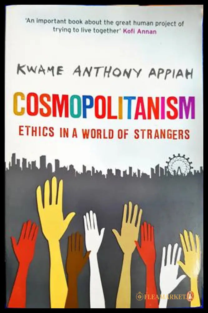 Cosmopolitanism. Ethics in a World of Strangers, Kwame Anthony Appiah (301705261216) - Kwame Anthony Appiah - Книга