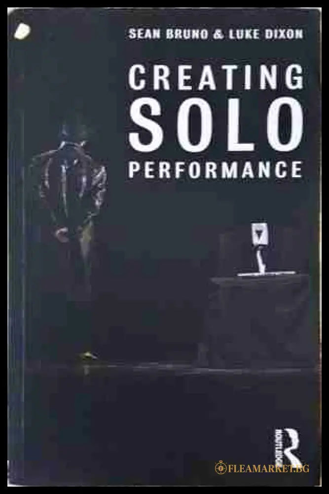 Creating Solo Performance - Sean Bruno & Luke Dixon