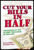Cut Your Bills in Half: Thousands of Tips to Save Thousands of Dollars - Книги